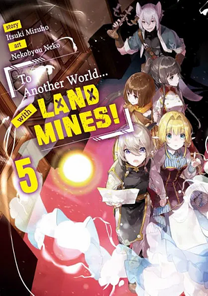To Another World... with Land Mines! Volume 5 by Itsuki Mizuho