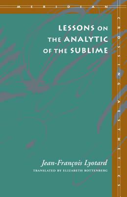Lessons on the Analytic of the Sublime by Jean-François Lyotard