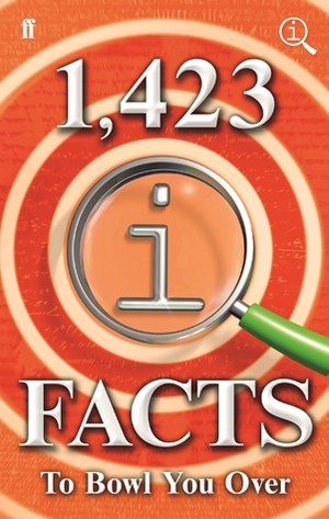 1,423 QI Facts to Bowl You Over by John Lloyd, James Harkin, Anne Miller