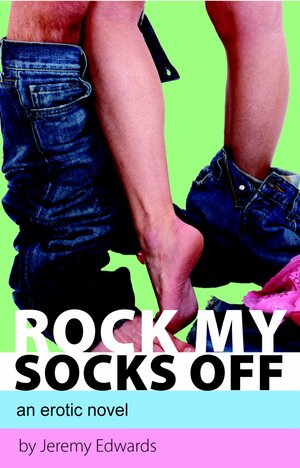 Rock My Socks Off by Jeremy Edwards