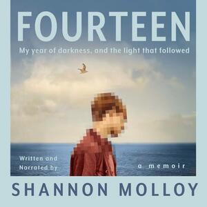 Fourteen: My year of darkness, and the light that followed by Shannon Molloy