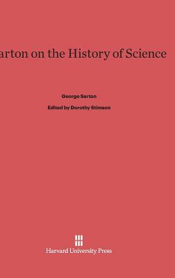 Sarton on the History of Science by George Sarton