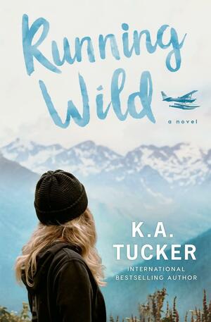 Running Wild by K.A. Tucker