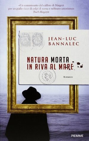 Natura morta in riva al mare by Jean-Luc Bannalec