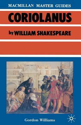 Shakespeare: Coriolanus by Gordon Williams