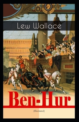 Ben-Hur A tale of the Christ (Illustrated) by Lew Wallace