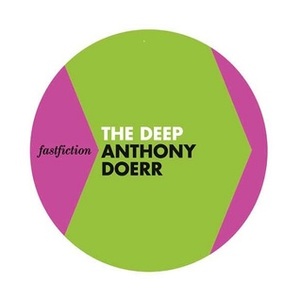 The Deep by Anthony Doerr