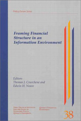 Framing Financial Structure in an Information Environment, Volume 75 by Edwin H. Neave, Thomas J. Courchene