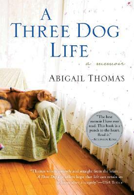 A Three Dog Life by Abigail Thomas