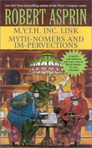 M.Y.T.H. Inc. Link / Myth-Nomers and Impervections by Robert Lynn Asprin