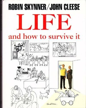 Life, And How To Survive It by John Cleese, Robin Skynner