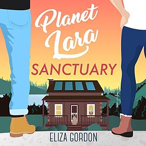 Planet Lara: Sanctuary by Eliza Gordon