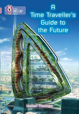 A Time-Traveller's Guide to the Future by Isabel Thomas