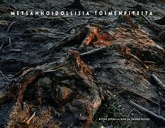 Metsänhoidollisia toimenpiteitä by Ritva Kovalainen, Sanni Seppo