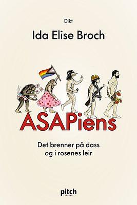 ASAPiens : det brenner på dass og i rosenes leir by Ida Elise Broch