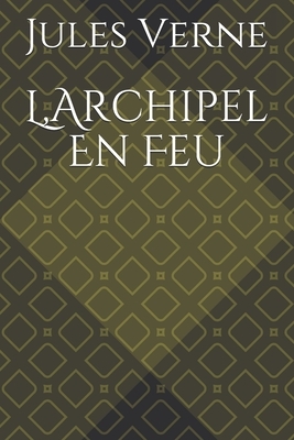 L, Archipel En Feu by Jules Verne