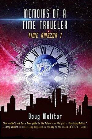 Memoirs of a Time Traveler by Doug Molitor