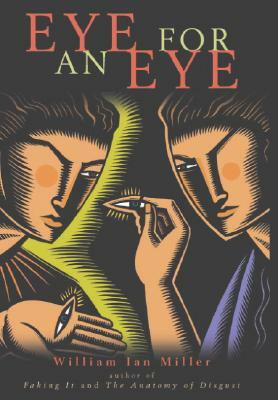 Eye for an Eye by William Ian Miller