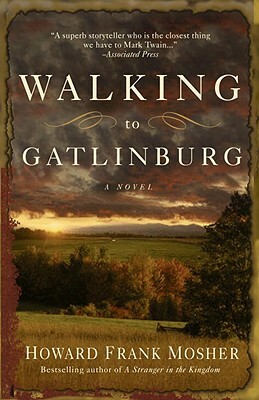 Walking to Gatlinburg by Howard Frank Mosher