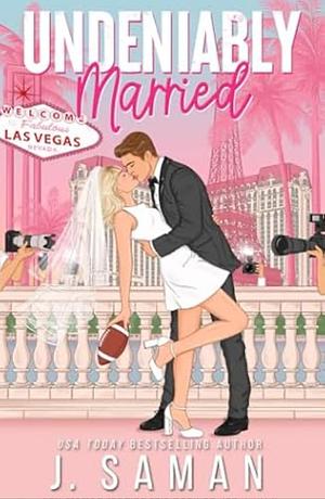 Undeniably Married: Special Edition Cover by J. Saman