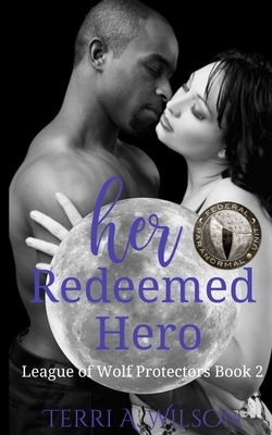 Her Redeemed Hero: Federal Paranormal Unit by Terri a. Wilson