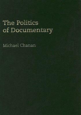 Politics of Documentary by Michael Chanan