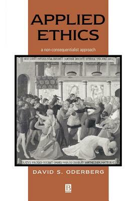 Applied Ethics by David S. Oderberg