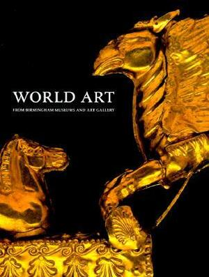 World of Art from the Birmingham Museums and Art Gallery by Martin Ellis