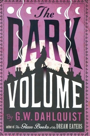 The Dark Volume by Gordon Dahlquist