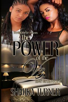 The Power of The V 3: Love Resurrected by Shatika Turner