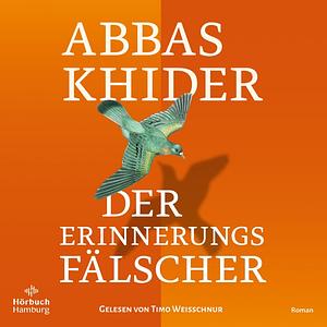 Der Erinnerungsfälscher by Abbas Khider