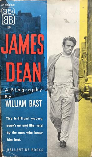 James Dean: A Biography by William Bast