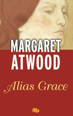 Alias Grace by Margaret Atwood