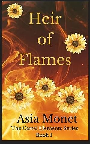 Heir of Flames: Book 1 of the Cartel Elements by Asia Monét
