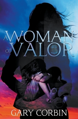 A Woman of Valor by Gary Corbin