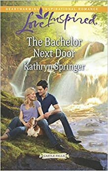 The Bachelor Next Door by Kathryn Springer