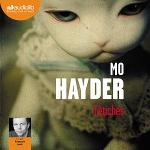 Fétiches by Mo Hayder