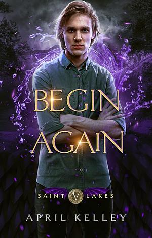 Begin Again by April Kelley