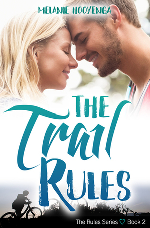 The Trail Rules by Melanie Hooyenga
