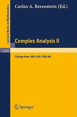 Complex Analysis II: Proceedings of the Special Year Held at the University of Maryland, College Park, 1985-86 by 