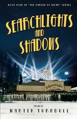 Searchlights and Shadows: A Novel of Golden-Era Hollywood by Martin Turnbull