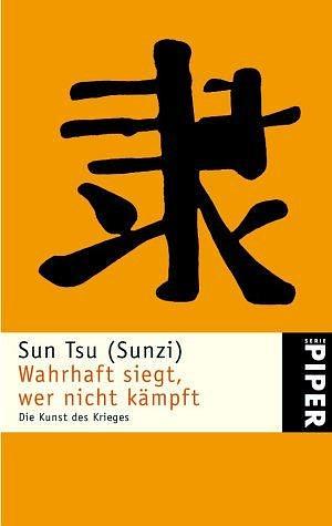 Wahrhaft siegt, wer nicht kämpft. Die Kunst des Krieges. by Sun Tzu, Sun Tzu, Thomas Cleary