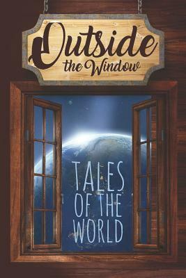 Outside the Window: Tales of the World by Dorothy Tinker, Arthur Pike, Sage Webb