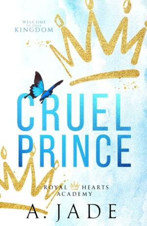 Cruel Prince by Ashley Jade