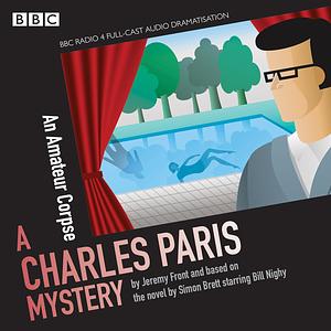 Charles Paris: An Amateur Corpse: A BBC Radio 4 full-cast dramatisation by Simon Brett, Jeremy Front