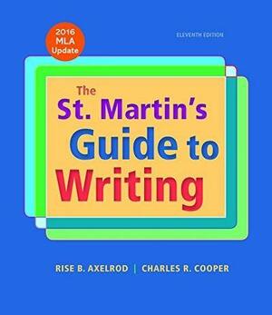 The St. Martin's Guide to Writing with 2016 MLA Update by Rise B. Axelrod, Charles R. Cooper