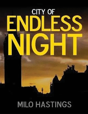 City of Endless Night (Annotated) by Milo Milton Hastings