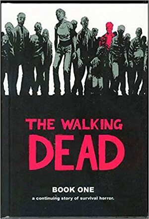 The Walking Dead Deluxe: Libro uno by Mauro Mantella, Tony Moore, Robert Kirkman, Charlie Adlard