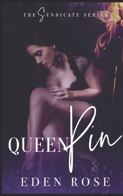 QueenPin: A Syndicate Novel by Eden Rose