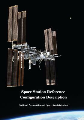 Space Station Reference Configuration Description by National Aeronautics and Administration